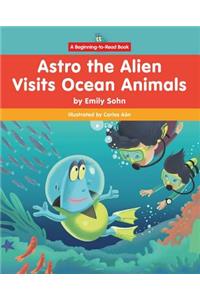 Astro the Alien Visits Ocean Animals