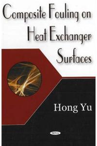 Composite Fouling on Heat Exchange Surfaces