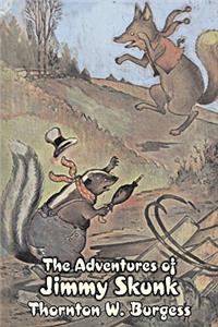 Adventures of Jimmy Skunk by Thornton Burgess, Fiction, Animals, Fantasy & Magic