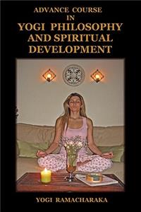 Advance Course in Yogi Philosophy and Spiritual Development