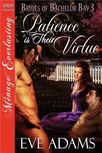 Patience Is Their Virtue [Brides of Bachelor Bay 3] [The Eve Adams Collection] (Siren Publishing Menage Everlasting)