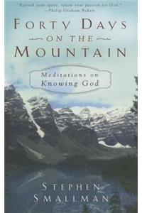 Forty Days on the Mountain: Meditations on Knowing God