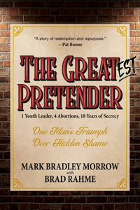 Greatest Pretender: 1 Youth Leader, 4 Abortions, 18 Years of Secrecy