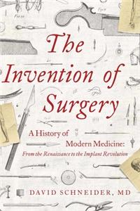 The Invention of Surgery