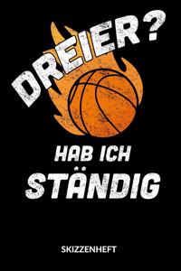 Dreier? Hab ich ständig, Skizzenheft.