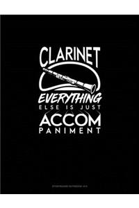 Clarinet, Everything Else Is Just Accompaniment