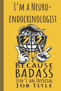 I'm a Neuroendocrinologist Badass