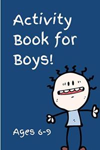 Activity Book For Boys Ages 6-9
