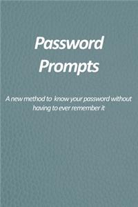 Password Prompts - A new method to know your password without having to ever remember it