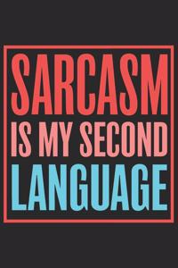 Sarcasm is my second language