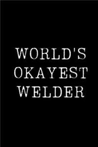 World's Okayest Welder