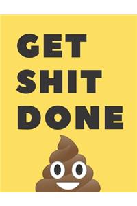 Get Shit Done 130 Pages College Ruled Notebook; Us Letter Size (8.5 X 11) Notebook for College Students; Lined Notebook; Gifts for College Students; Gifts for Teens; Christmas Gifts; Gifts for Men; Gifts for Women