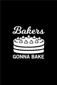 Bakers gonna bake Kitchen Pun Notebook [Lined] [6x9] [110 pages]
