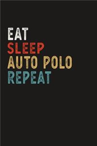 Eat Sleep Auto Polo Repeat Funny Sport Gift Idea