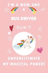 I'm A Mum And A Bus Driver Don't Underestimate My Magical Powers