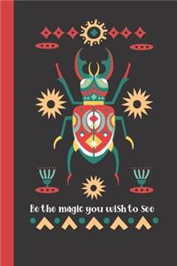 Be The Magic You Wish To See