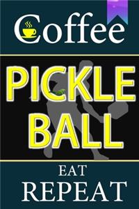 Coffee Pickleball Eat Repeat