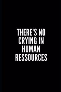 There's No Crying in Human Ressources