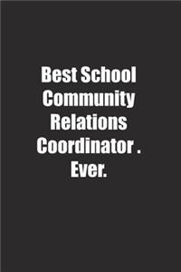 Best School Community Relations Coordinator�. Ever.