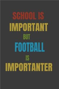 School Is Important But Football Is Importanter