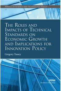 The Roles and Impacts of Technical Standards on Economic Growth and Implications for Innovation Policy