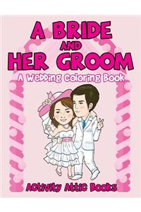 A Bride And Her Groom - A Wedding Coloring Book