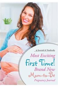 Most Exciting First Time! Brand New Mom-to-Be Pregnancy Journal