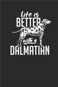 Life Is Better With A Dalmatian