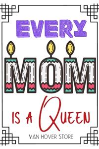 every Mom is a Queen