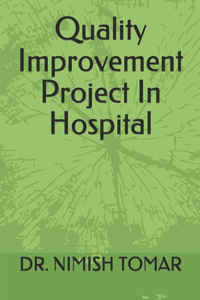 Quality Improvement Project In Hospital