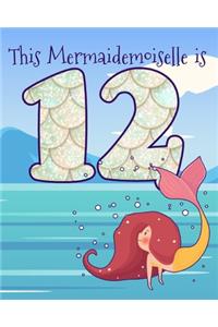 This Mermaidemoiselle is 12
