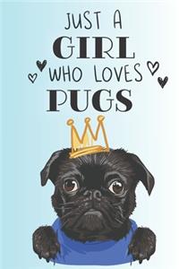 Just A Girl Who Loves Pugs