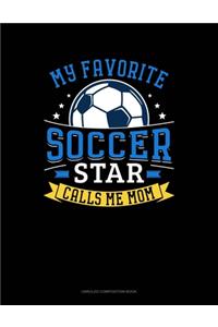 My Favorite Soccer Star Calls Me Mom