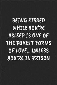 Being Kissed While You're Asleep Is One of the Purest Forms of Love... Unless You're in Prison