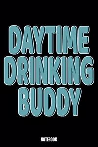 Daytime Drinking Buddy Notebook