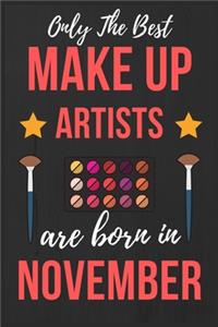 Only The Best Make up Artists Are Born In November