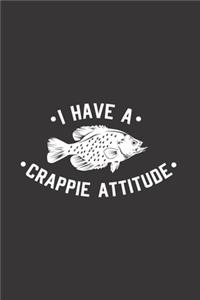 I Have A Crappie Attitude