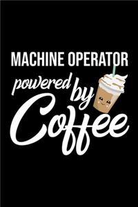 Machine Operator Powered by Coffee