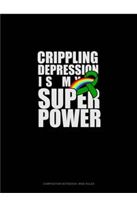 Crippling Depression Is My Super Power