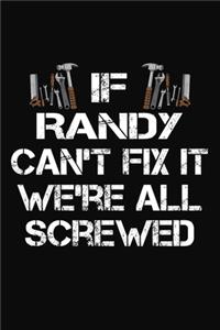 If Randy Can't Fix It We're All Screwed