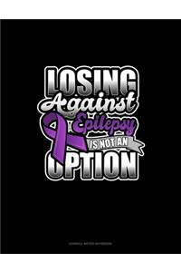Losing Against Epilepsy Is Not An Option