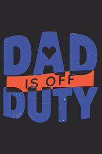 Dad Is Off Duty