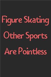 Figure Skating Other Sports Are Pointless