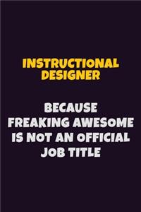 Instructional Designer, Because Freaking Awesome Is Not An Official Job Title