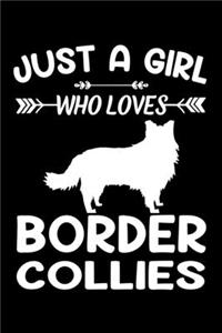 Just A Girl Who Loves BORDER COLLIES