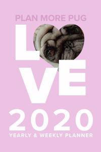 Plan More Pug Love - 2020 Yearly And Weekly Planner