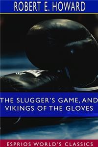 Slugger's Game, and Vikings of the Gloves (Esprios Classics)