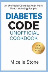 Diabetes Code Unofficial Cookbook