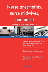Nurse anesthetists, nurse midwives, and nurse practitioner RED-HOT Career; 2570
