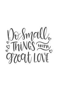Do Small Things with Great Love